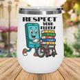 Respect Elders Cellphone Pushing Books In a Wheelchair Wine Tumbler Respect Elders Cellphone Pushing Books In a Wheelchair Wine Tumbler