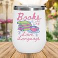 Retro Books Are My Love Language Valentine Book Lovers Wine Tumbler Retro Books Are My Love Language Valentine Book Lovers Wine Tumbler