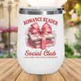 Romance Book Reading Bookish Romance Reader Social Club Wine Tumbler Romance Book Reading Bookish Romance Reader Social Club Wine Tumbler