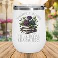 Romance Book Shirt Emotionally Attached Fictional Characters Wine Tumbler