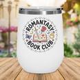 Romantasy Book Club Romance Fantasy Book Lover Tee Wine Tumbler