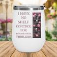 Saying Psychological Thriller Book Reader Lover Wine Tumbler Saying Psychological Thriller Book Reader Lover Wine Tumbler