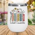 School Counselor Wildflower Book School Counseling Life Wine Tumbler School Counselor Wildflower Book School Counseling Life Wine Tumbler