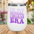 In My School Librarian Era Groovy Back To School Book Lover Wine Tumbler