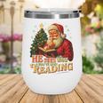 He Sees What You’Ve Been Reading Santa Book Lover Christmas Wine Tumbler