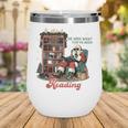 He Sees What You'Ve Been Reading Santa Christmas Bookish Wine Tumbler He Sees What You'Ve Been Reading Santa Christmas Bookish Wine Tumbler