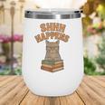SHHH Happens Librarian Cat Books Library Wine Tumbler SHHH Happens Librarian Cat Books Library Wine Tumbler