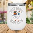 Silly Goose Book Club Reading Lover Wine Tumbler Silly Goose Book Club Reading Lover Wine Tumbler