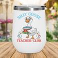 Silly Goose With Books Teacher Club School Educator Wine Tumbler Silly Goose With Books Teacher Club School Educator Wine Tumbler