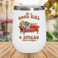 Smut Reader Be A Good Girl & Spread Those Pages Spicy Book Wine Tumbler Smut Reader Be A Good Girl & Spread Those Pages Spicy Book Wine Tumbler