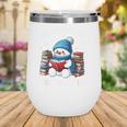 Snow Many Books Snow Little Time Snowman Reading Book Wine Tumbler