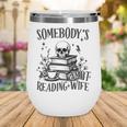 Somebody's Smut Reading Wife Smutty Book Lovers Wine Tumbler