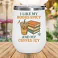 Spicy Books And Iced Coffee Book Lover Smut Reader Wine Tumbler Spicy Books And Iced Coffee Book Lover Smut Reader Wine Tumbler