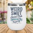 Spicy Romance Book Reader Fan Weird Smut Social Club Wine Tumbler Spicy Romance Book Reader Fan Weird Smut Social Club Wine Tumbler
