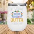 Straight Outta The Library Book Lover Men Women Premium Tri-Blend Wine Tumbler Straight Outta The Library Book Lover Men Women Premium Tri-Blend Wine Tumbler