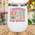 Survived 67 Days Of School Ice Cream Drip Apple Pencil Book Wine Tumbler Survived 67 Days Of School Ice Cream Drip Apple Pencil Book Wine Tumbler