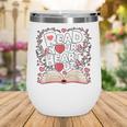 Teach Inspire Grow Everyday Read Your Heart Out Valentine Book-Themed Small Wine Tumbler