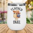 Teacher Snail With Glasses On Books Cute Pre-K Kindergarten Wine Tumbler