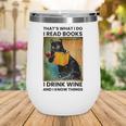 That's What I Do I Read Books I Drink Wine And I Know Things Wine Tumbler That's What I Do I Read Books I Drink Wine And I Know Things Wine Tumbler