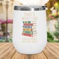 That's What i Do i Read Books And i Know Things Cute Graphic Wine Tumbler