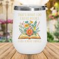 Thats What I Do I Read Books And I Know Things Reading Wine Tumbler