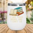 Like Thick Books Cant Lie Happiness Reading Positive Wine Tumbler Like Thick Books Cant Lie Happiness Reading Positive Wine Tumbler