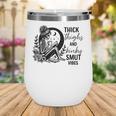 Thick Thighs And Kinky Smut Vibes Spicy Book Lovers Wine Tumbler Thick Thighs And Kinky Smut Vibes Spicy Book Lovers Wine Tumbler
