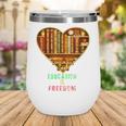 History Education Is Freedom Books Black History Heart Wine Tumbler