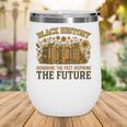History Honoring Past Inspiring The Future Book Wine Tumbler