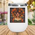 History Month Black Afro Girl Women Book Lovers Wine Tumbler History Month Black Afro Girl Women Book Lovers Wine Tumbler