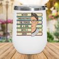 Never Underestimate Girl Read Book Reading Librarian Women Wine Tumbler