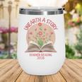 Unearth a Story 2026 Summer Reading Program Flowers Book Wine Tumbler Unearth a Story 2026 Summer Reading Program Flowers Book Wine Tumbler