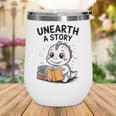 Unearth a Story Cute Dinosaur Summer Reading 2026 Dino Book Wine Tumbler Unearth a Story Cute Dinosaur Summer Reading 2026 Dino Book Wine Tumbler