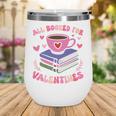 Valentines All Booked For Valentines Book Lovers Teacher Kid Premium Wine Tumbler