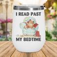 Vintage I Read Past My Bedtime Cute Sleeping Bear Book Lover Wine Tumbler Vintage I Read Past My Bedtime Cute Sleeping Bear Book Lover Wine Tumbler