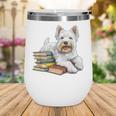 West Highland Terrier Books Dog Breed Westie For Men Women Kids Wine Tumbler