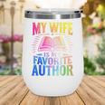 My Wife Is My Favorite Author Book Writer Writing Husband Wine Tumbler