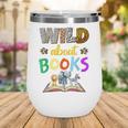 Wild About Reading Books Reader Bookworm Animals Book Lover Wine Tumbler