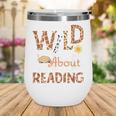 Wild About Reading Teacher Reading Books Back To School Wine Tumbler Wild About Reading Teacher Reading Books Back To School Wine Tumbler