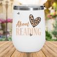 Wild About Reading Teacher Books Reader Lovers Leopard Zebra Wine Tumbler