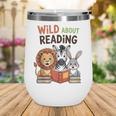Wild About Reading Zoo Animals For Bookworm Book Reader Wine Tumbler
