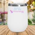 Should I Get The Wingleader Dragon Lover Book Lover Quote Wine Tumbler Should I Get The Wingleader Dragon Lover Book Lover Quote Wine Tumbler