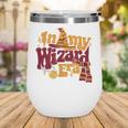 In My Wizard Era Groovy Bookish Fantasy Reader Book Lover Wine Tumbler In My Wizard Era Groovy Bookish Fantasy Reader Book Lover Wine Tumbler