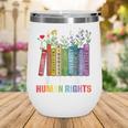Women Floral Book Big Fan Of Human Rights Liberal Protest Wine Tumbler Women Floral Book Big Fan Of Human Rights Liberal Protest Wine Tumbler