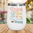 Women's Drink Tea Read Books Nerd Book Reader Book Reading Lover Wine Tumbler Women's Drink Tea Read Books Nerd Book Reader Book Reading Lover Wine Tumbler