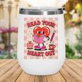 Women's Read Your Heart Out Groovy Bookish Valentine Day Women Girls Wine Tumbler Women's Read Your Heart Out Groovy Bookish Valentine Day Women Girls Wine Tumbler