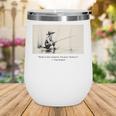 Work Is For Suckers I’m Goin’ Fishin’ Twain Sawyer Book Day Wine Tumbler Work Is For Suckers I’m Goin’ Fishin’ Twain Sawyer Book Day Wine Tumbler