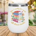 Yes I Really Do Need All These Books Sunflower Bibliophiles Wine Tumbler