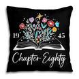 1945 Chapter Eighty 80th Birthday Books Themed 80 Year Old Pillowcase
