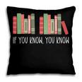 6 7 If You Know You Know Book Lover Six Seven Meme Pillowcase
